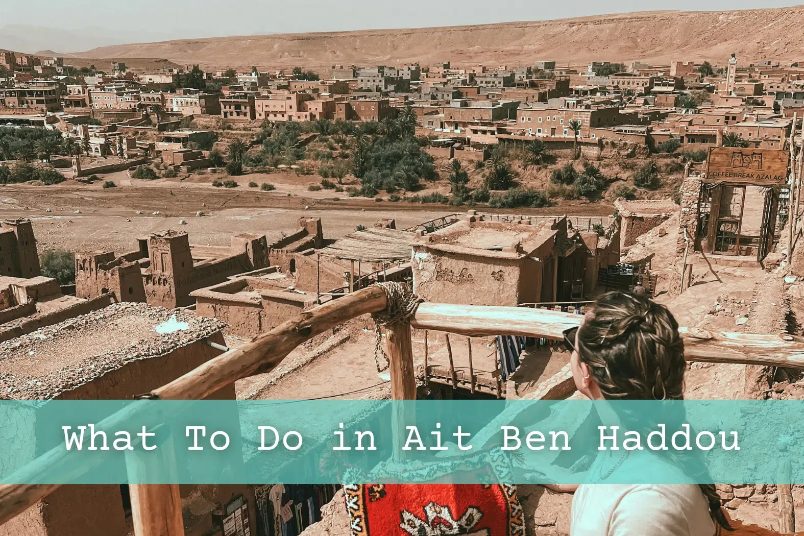 Girl sitting in a cafe in Ait Ben Haddou.