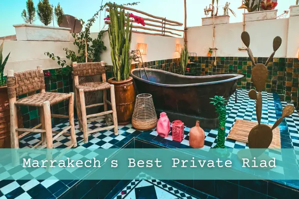 This Lavish Private Riad in Marrakech Will Take Your Breath Away!